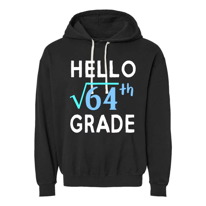 Hello Square Root Of 64 Grade Funny 8th Grader School Gift Garment-Dyed Fleece Hoodie