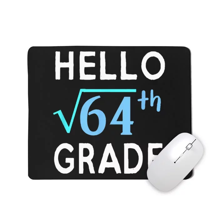 Hello Square Root Of 64 Grade Funny 8th Grader School Gift Mousepad