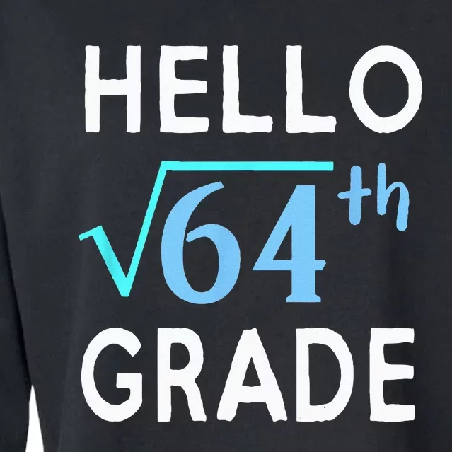 Hello Square Root Of 64 Grade Funny 8th Grader School Gift Cropped Pullover Crew