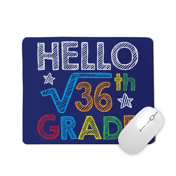 Hello Square Root 36 6th Grade Back To School Math Nerd Mousepad