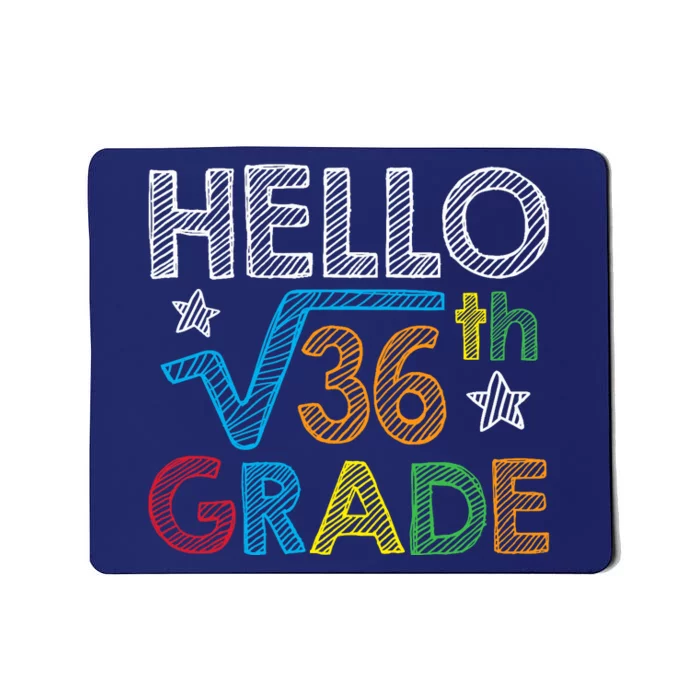 Hello Square Root 36 6th Grade Back To School Math Nerd Mousepad