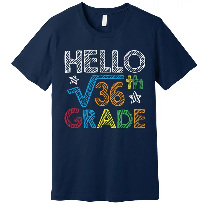 Hello Square Root 36 6th Grade Back To School Math Nerd Premium T-Shirt