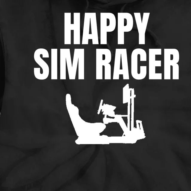 Happy Sim Racer Fun Esport Car Racing Sim Funny Sim Racer Sim Racing Cockpit Tie Dye Hoodie