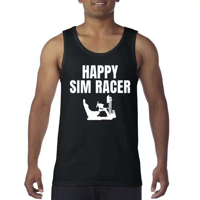 Happy Sim Racer Fun Esport Car Racing Sim Funny Sim Racer Sim Racing Cockpit Tank Top