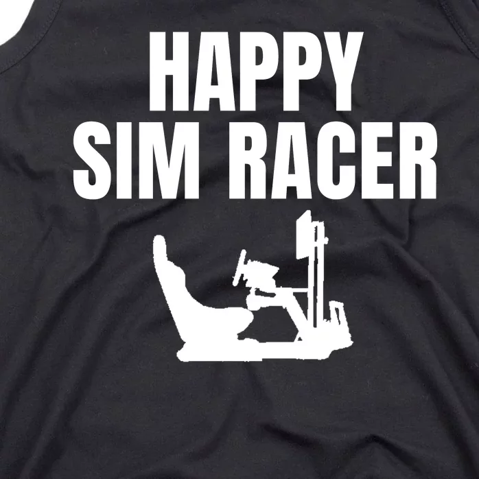 Happy Sim Racer Fun Esport Car Racing Sim Funny Sim Racer Sim Racing Cockpit Tank Top