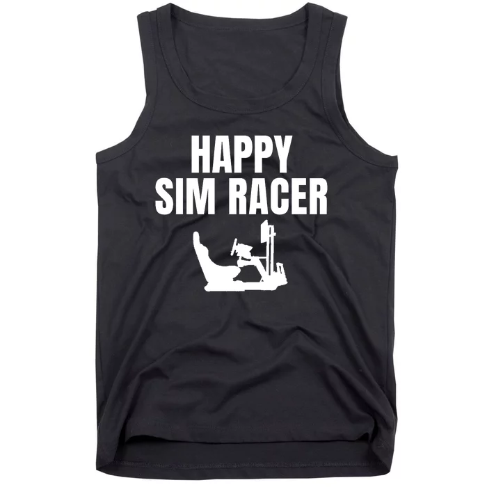 Happy Sim Racer Fun Esport Car Racing Sim Funny Sim Racer Sim Racing Cockpit Tank Top