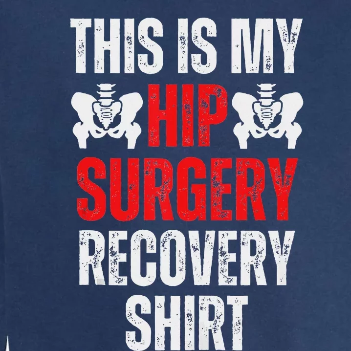 Hip Surgery Recovery Funny Gag Design Garment-Dyed Sweatshirt