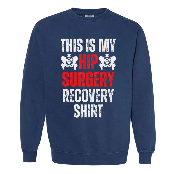 Hip Surgery Recovery Funny Gag Design Garment-Dyed Sweatshirt