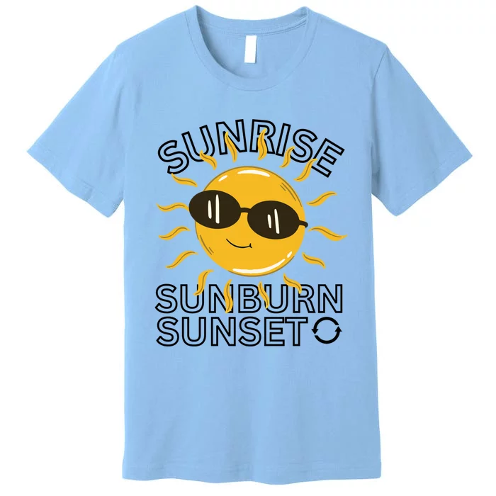 Happy Sun Sunrise Sunburn Sunset Repeat Cool Gift Premium T-Shirt