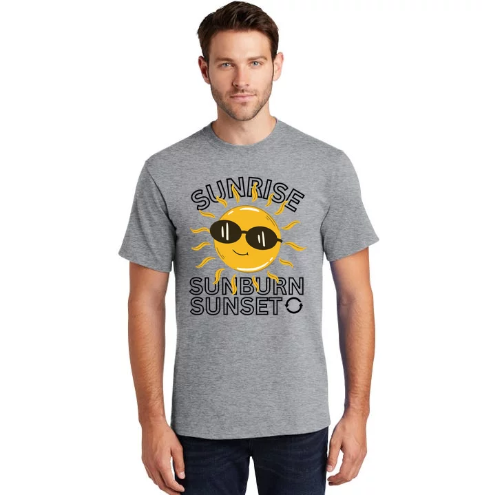 Happy Sun Sunrise Sunburn Sunset Repeat Cool Gift Tall T-Shirt