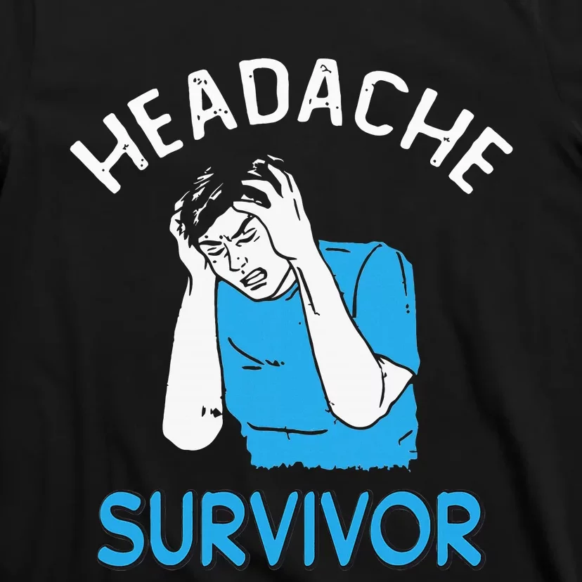 Headache Survivor Saying T-Shirt