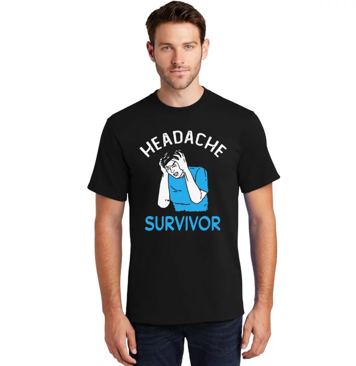 Headache Survivor Saying Tall T-Shirt