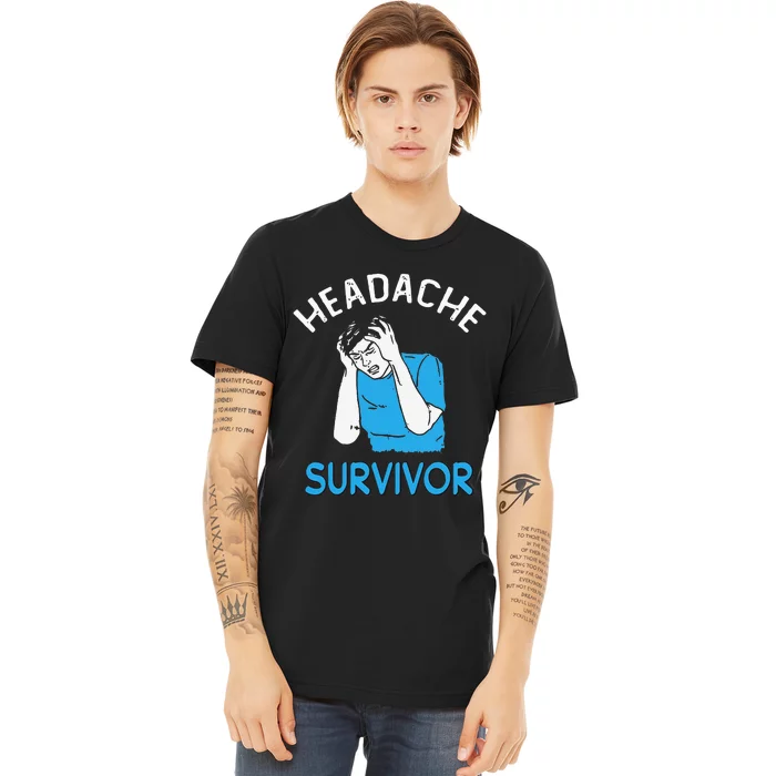 Headache Survivor Saying Premium T-Shirt