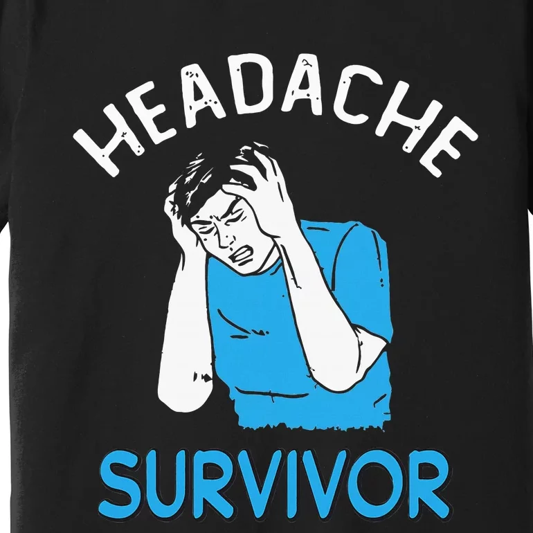 Headache Survivor Saying Premium T-Shirt