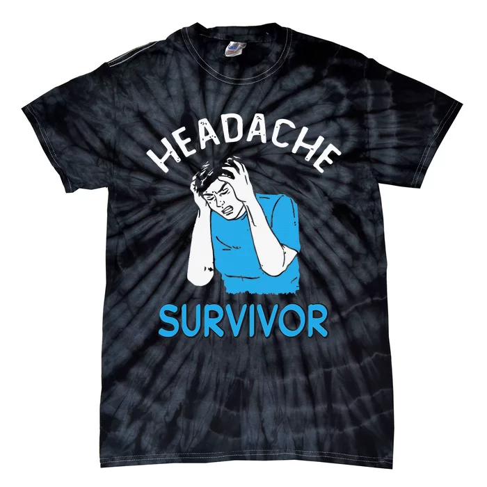 Headache Survivor Saying Tie-Dye T-Shirt