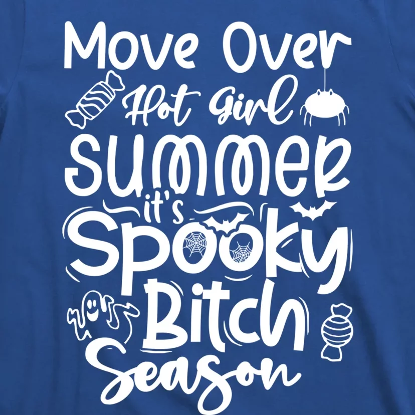 Hot Summer Spooky Bitch Funny Move Over Meaningful Gift T-Shirt