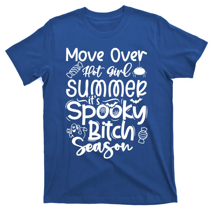 Hot Summer Spooky Bitch Funny Move Over Meaningful Gift T-Shirt