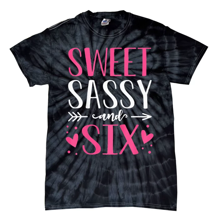 Hearts Sweet Sassy and Six 6 Years Old 6th Birthday Tie-Dye T-Shirt