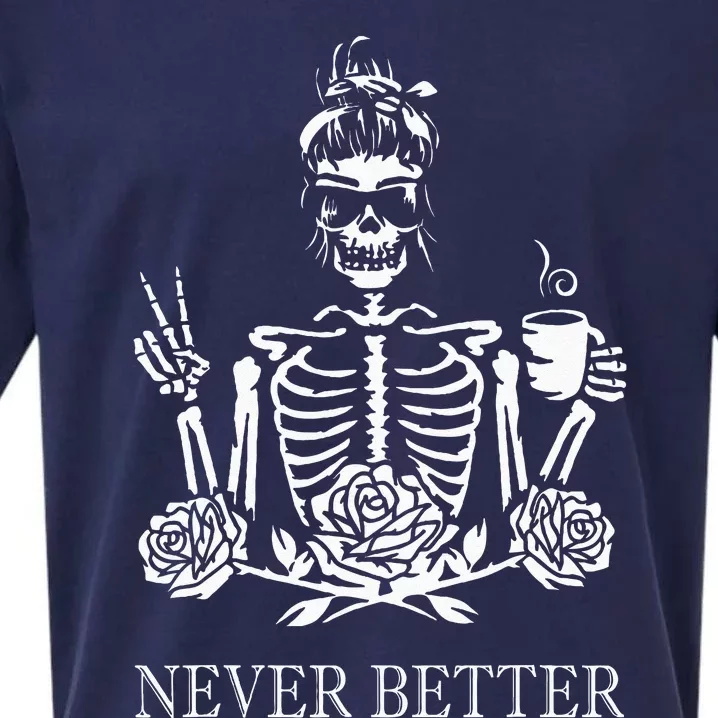 Halloween Skeleton Skull Women Drinking Coffee Never Better Sueded Cloud Jersey T-Shirt