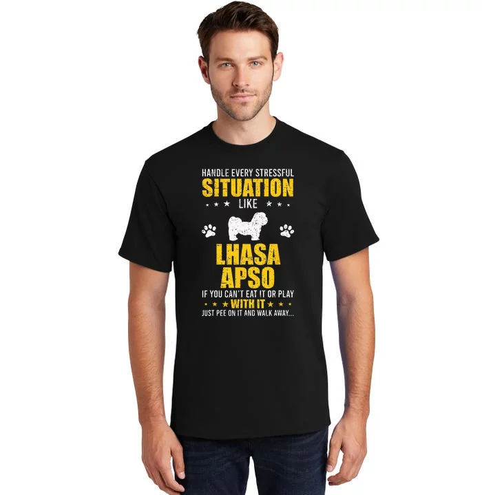 Handle Stressful Situation Lhasa Apso Dog Lovers Tall T-Shirt