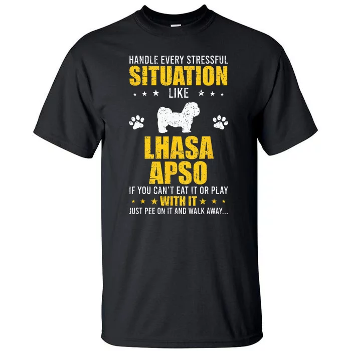 Handle Stressful Situation Lhasa Apso Dog Lovers Tall T-Shirt