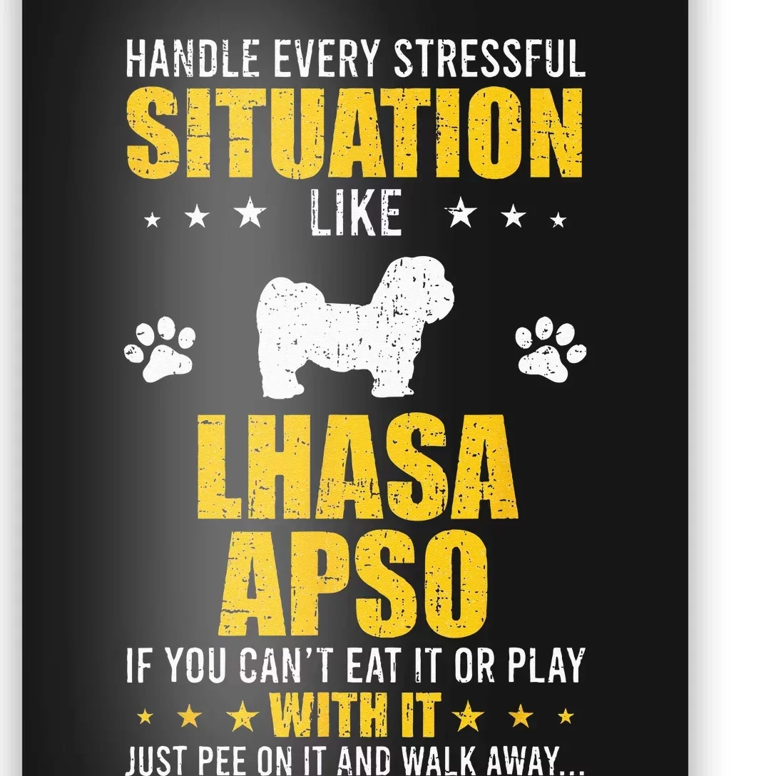 Handle Stressful Situation Lhasa Apso Dog Lovers Poster