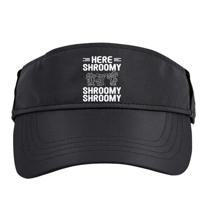 Here Shroomy Shroomy Shroomy Morel Mushroom Hunting Adult Drive Performance Visor