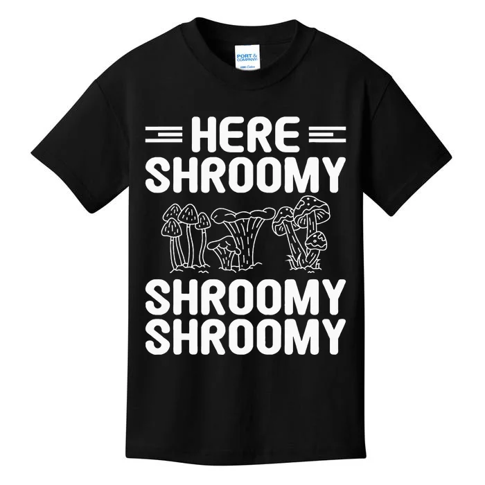 Here Shroomy Shroomy Shroomy Morel Mushroom Hunting Kids T-Shirt