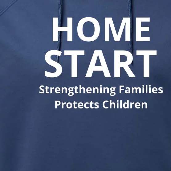 Home Start Strengthening Families Protects Children Performance Fleece Hoodie