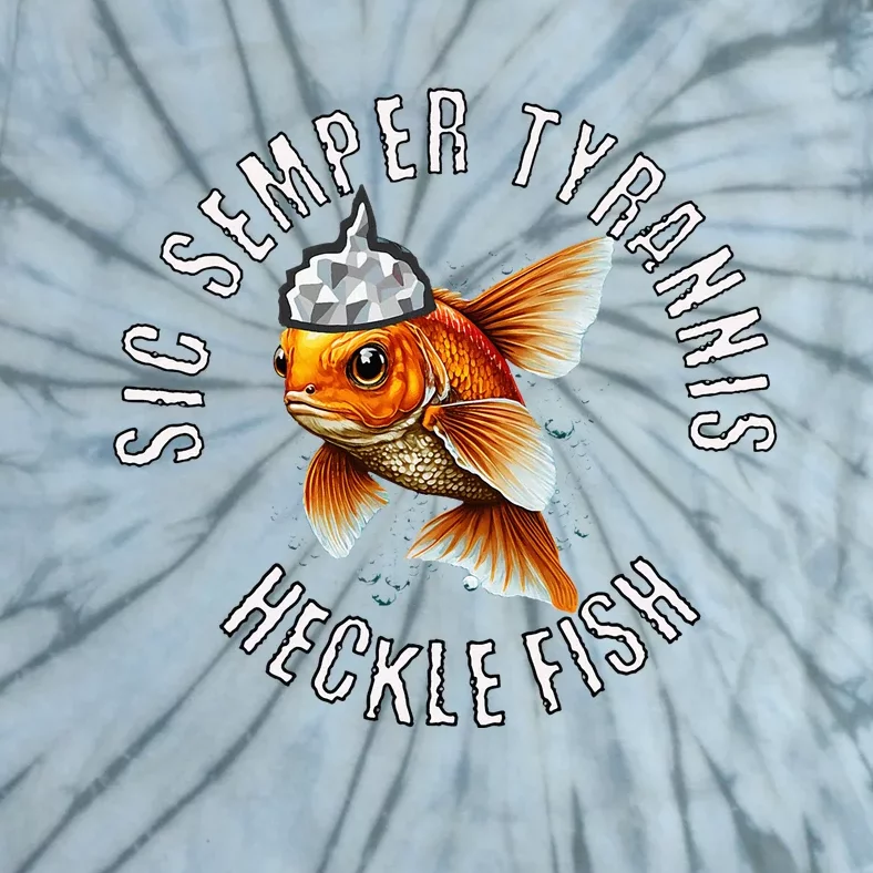 Hecklefish Says Sic Semper Tyrannis Wearing A Tinfoil Hat Tie-Dye T-Shirt