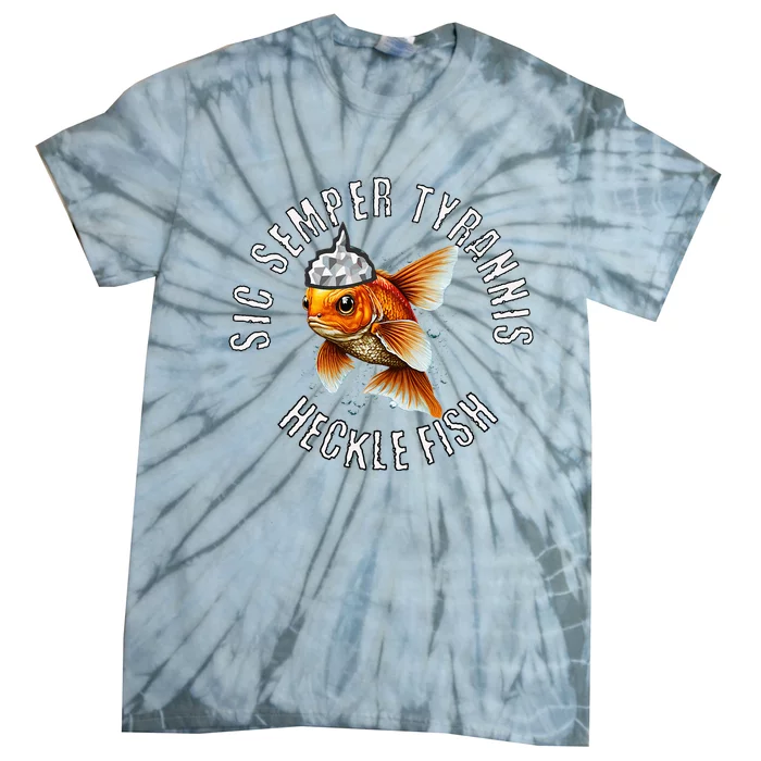 Hecklefish Says Sic Semper Tyrannis Wearing A Tinfoil Hat Tie-Dye T-Shirt