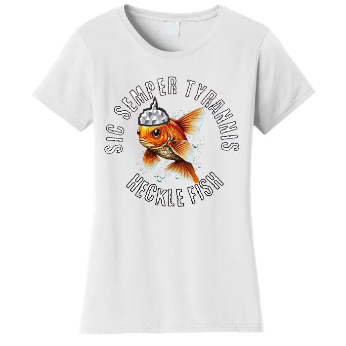 Hecklefish Says Sic Semper Tyrannis Wearing A Tinfoil Hat Women's T-Shirt