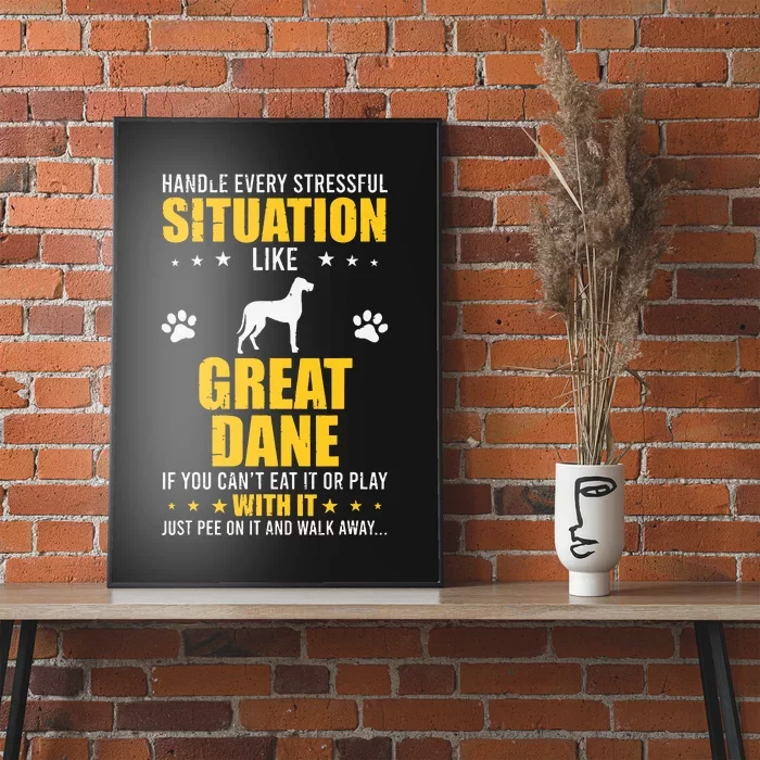 Handle Stressful Situation Great Dane Dog Lovers Poster