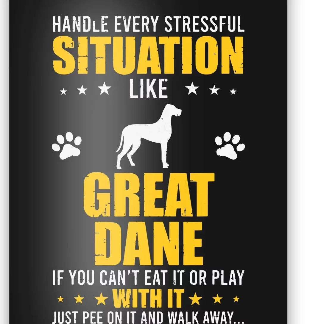 Handle Stressful Situation Great Dane Dog Lovers Poster