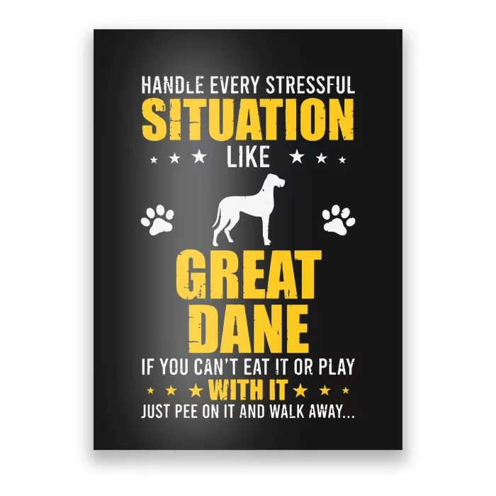 Handle Stressful Situation Great Dane Dog Lovers Poster