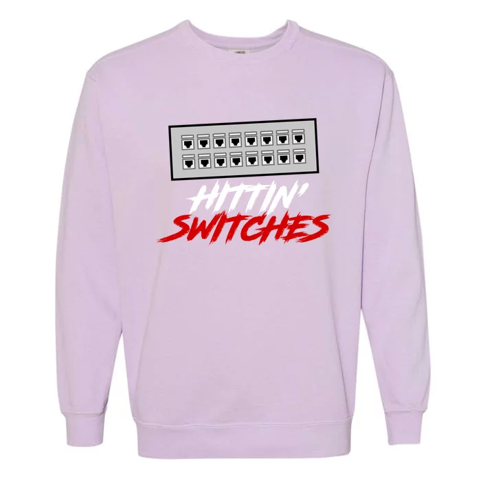 Hitting' Switches Security And Protect Gift Present Gift Garment-Dyed Sweatshirt