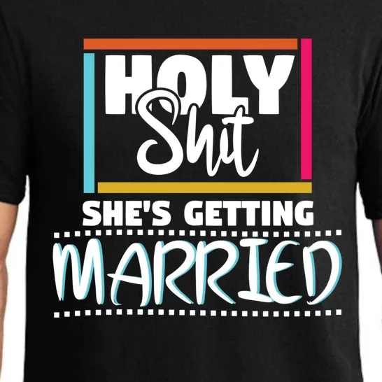 Holy Shit Shes Getting Married Bridesmaids Gift Pajama Set