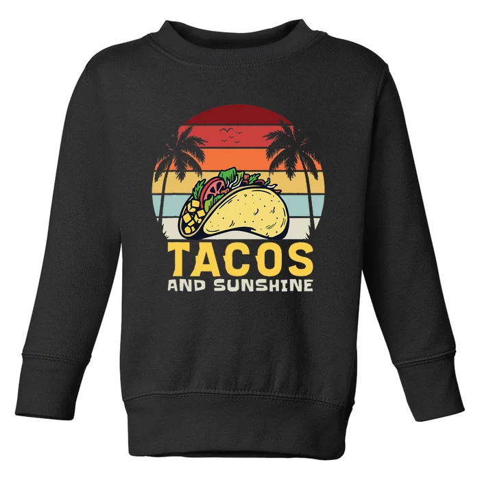 Hello Summer Taco I Love Sunshine And Tacos Toddler Sweatshirt