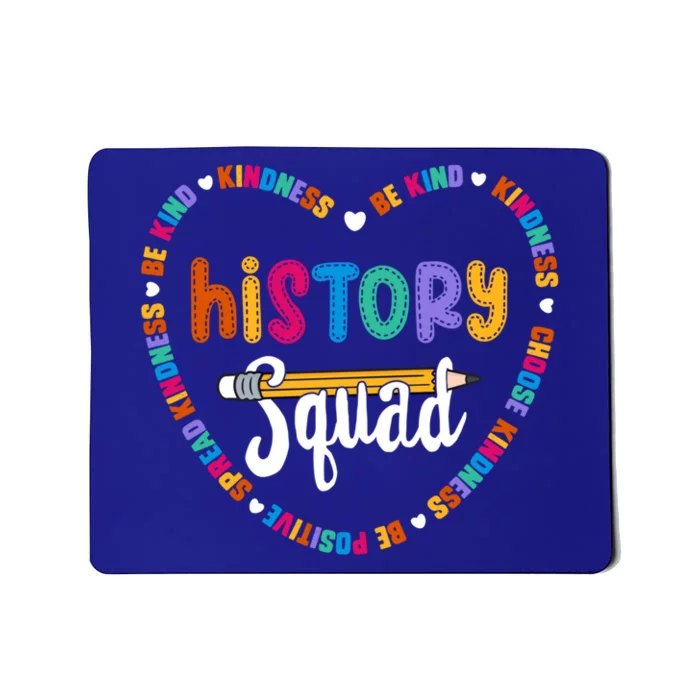 History Squad Team Be Kind School History Teacher Crew Gift Mousepad