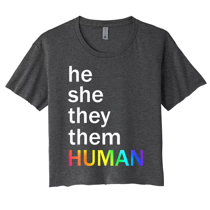 He She They Them Human LGBTQ Pride Women's Crop Top Tee