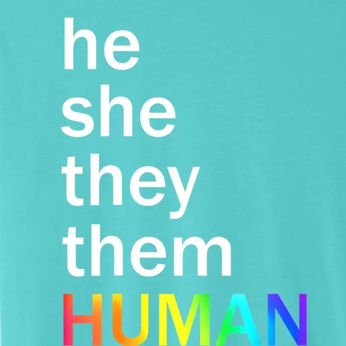 He She They Them Human LGBTQ Pride ChromaSoft Performance T-Shirt