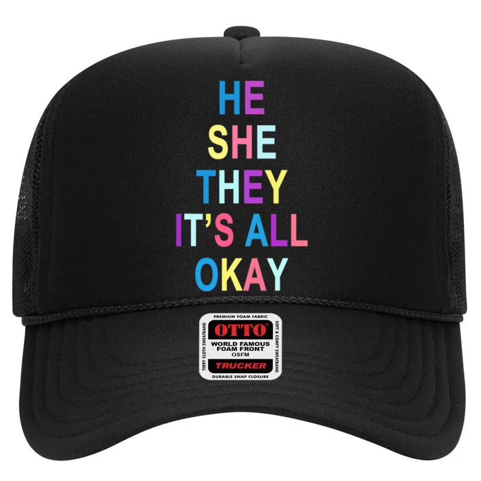 He She They It's All Okay' Graphic Tee High Crown Mesh Trucker Hat