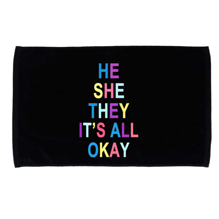 He She They It's All Okay' Graphic Tee Microfiber Hand Towel