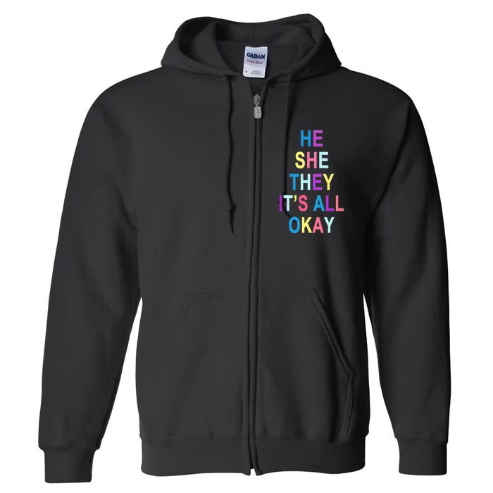 He She They It's All Okay' Graphic Tee Full Zip Hoodie