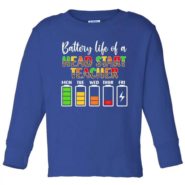 Head Start Teacher Battery Life Head Start Teachers Great Gift Toddler Long Sleeve Shirt