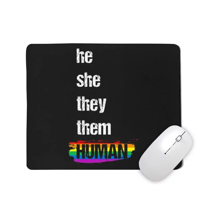 He She They Them Human LGBTQ Pride Rainbow Flag Pride Ally Mousepad