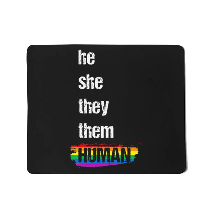 He She They Them Human LGBTQ Pride Rainbow Flag Pride Ally Mousepad