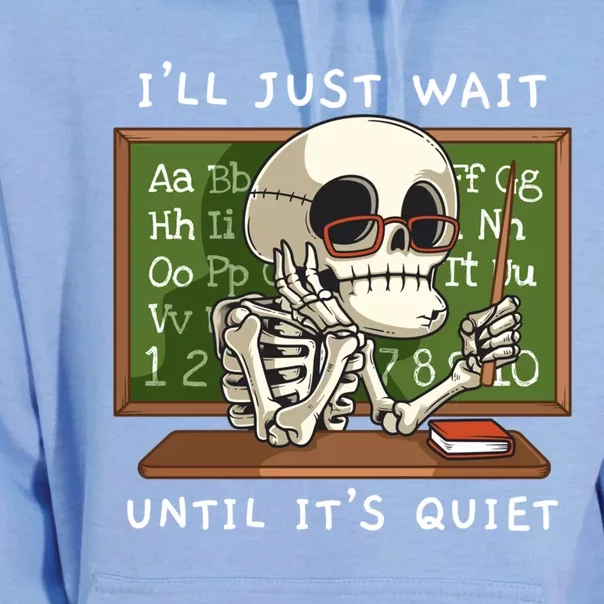 Halloween Skeleton Teacher ILl Just Wait Until ItS Quiet Gift Unisex Surf Hoodie