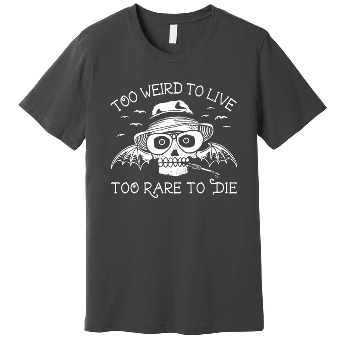 Hunter S Thompson T Shirt Fear And Loathing In Las Vegas T Shirt Too Weird To Live Premium T-Shirt