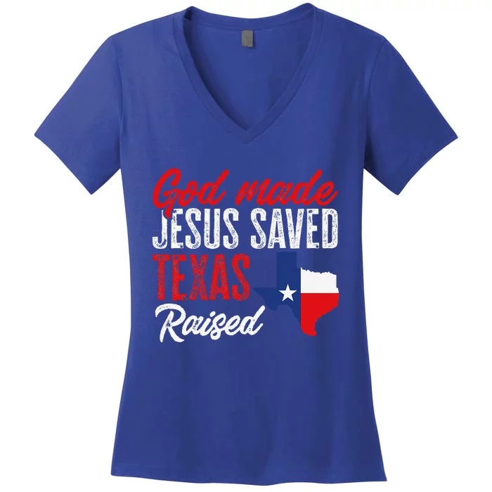 Home State Texas Pride God Made Jesus Saved Texas Raised Women's V-Neck T-Shirt